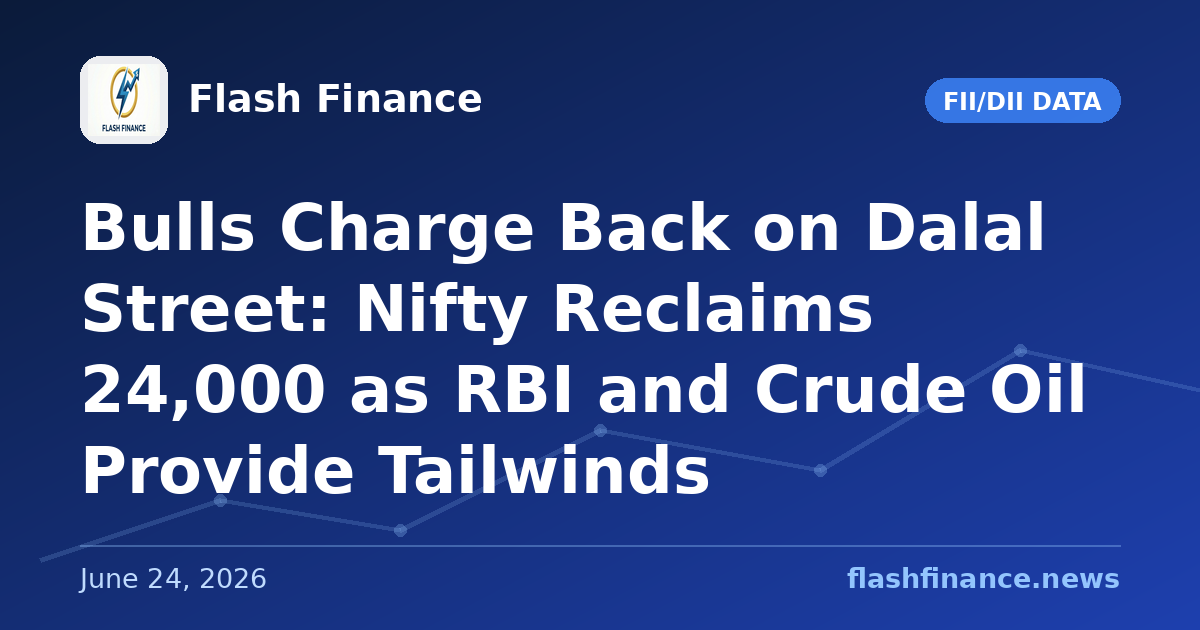 Bulls Charge Back on Dalal Street: Nifty Reclaims 24,000 as RBI and Crude Oil Provide Tailwinds