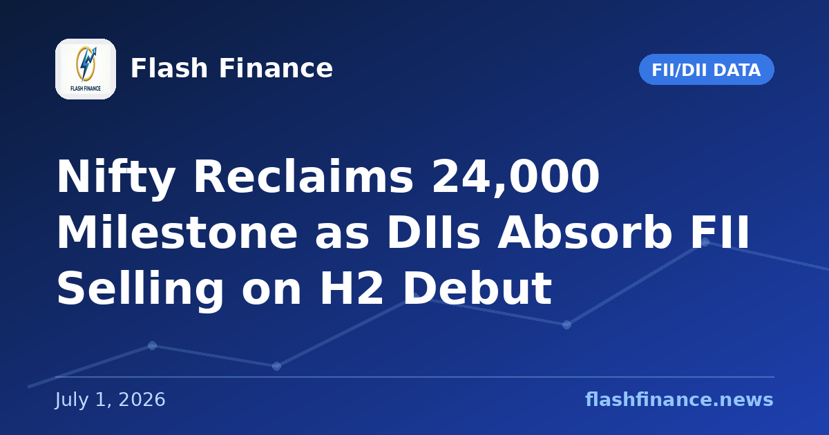 Nifty Reclaims 24,000 Milestone as DIIs Absorb FII Selling on H2 Debut