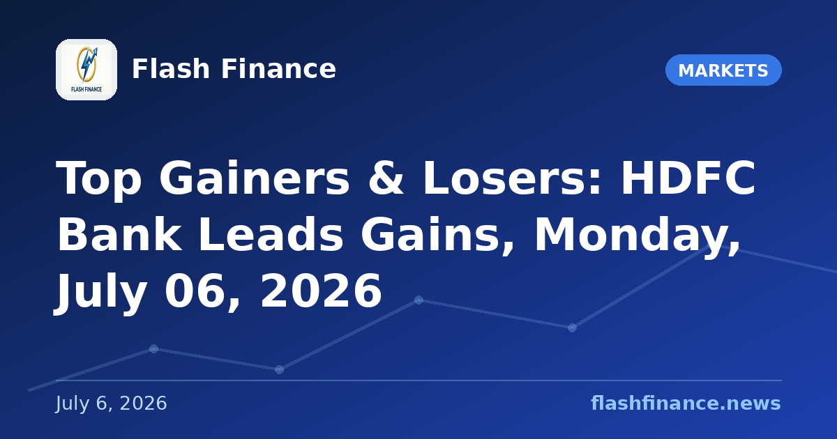 Top Gainers & Losers: HDFC Bank Leads Gains, Monday, July 06, 2026