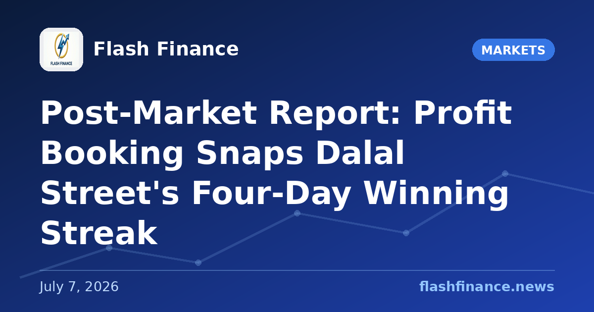 Post-Market Report: Profit Booking Snaps Dalal Street's Four-Day Winning Streak