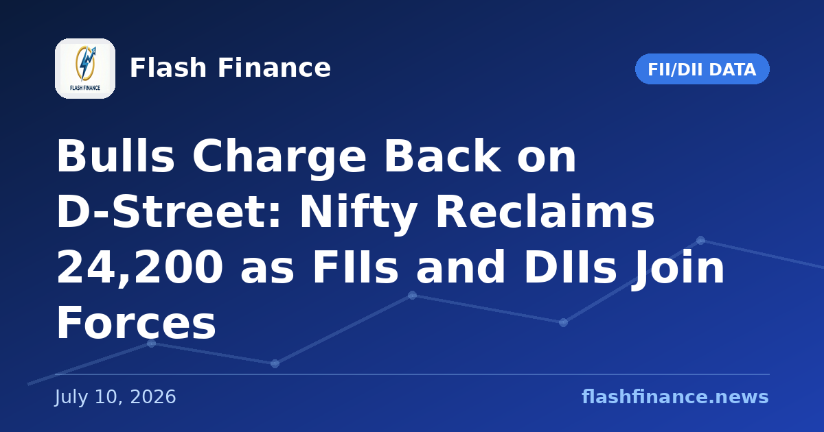 Bulls Charge Back on D-Street: Nifty Reclaims 24,200 as FIIs and DIIs Join Forces