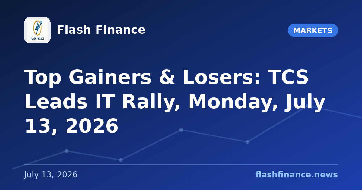 Top Gainers & Losers: TCS Leads IT Rally, Monday, July 13, 2026