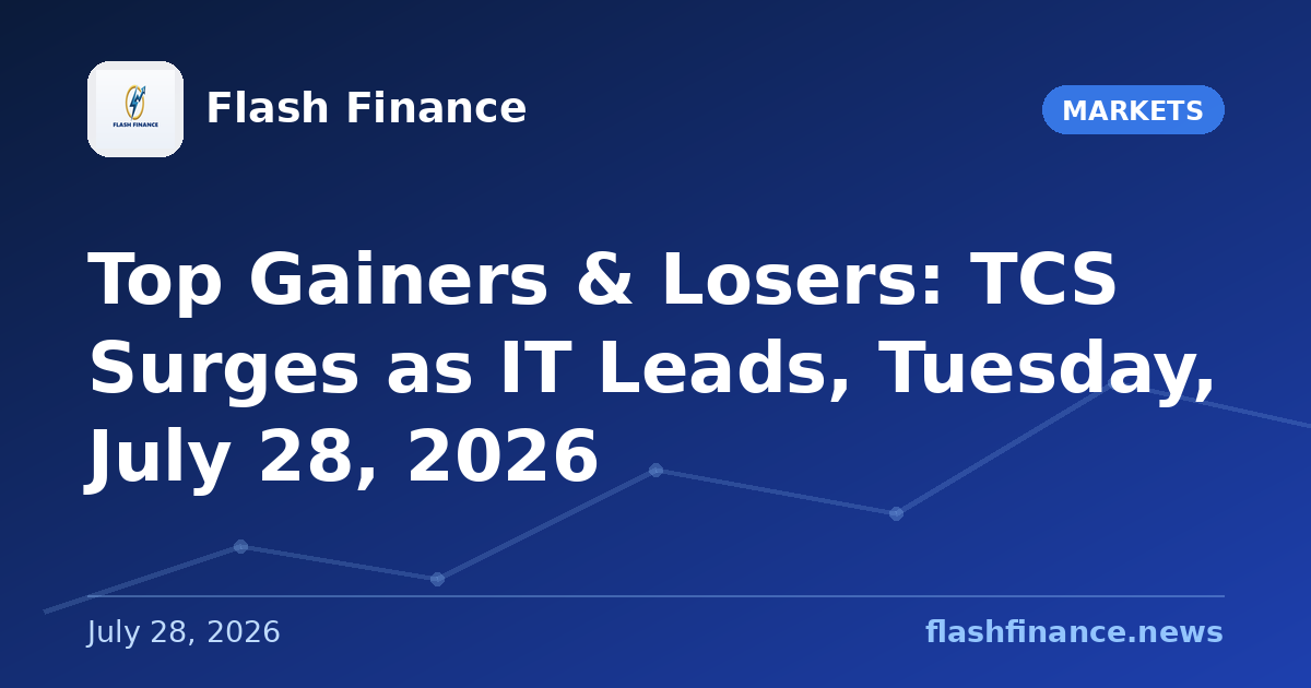 Top Gainers & Losers: TCS Surges as IT Leads, Tuesday, July 28, 2026