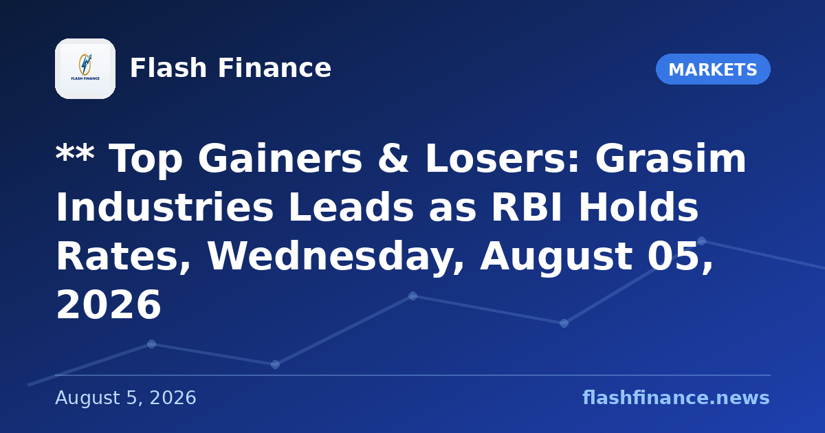** Top Gainers & Losers: Grasim Industries Leads as RBI Holds Rates, Wednesday, August 05, 2026