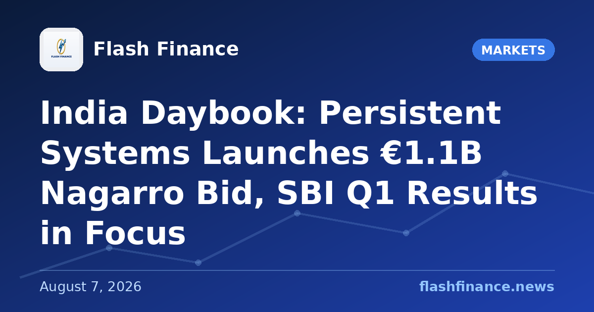 🇮🇳 India Daybook: Persistent Systems Launches €1.1B Nagarro Bid, SBI Q1 Results in Focus