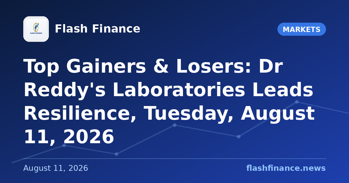 Top Gainers & Losers: Dr Reddy's Laboratories Leads Resilience, Tuesday, August 11, 2026
