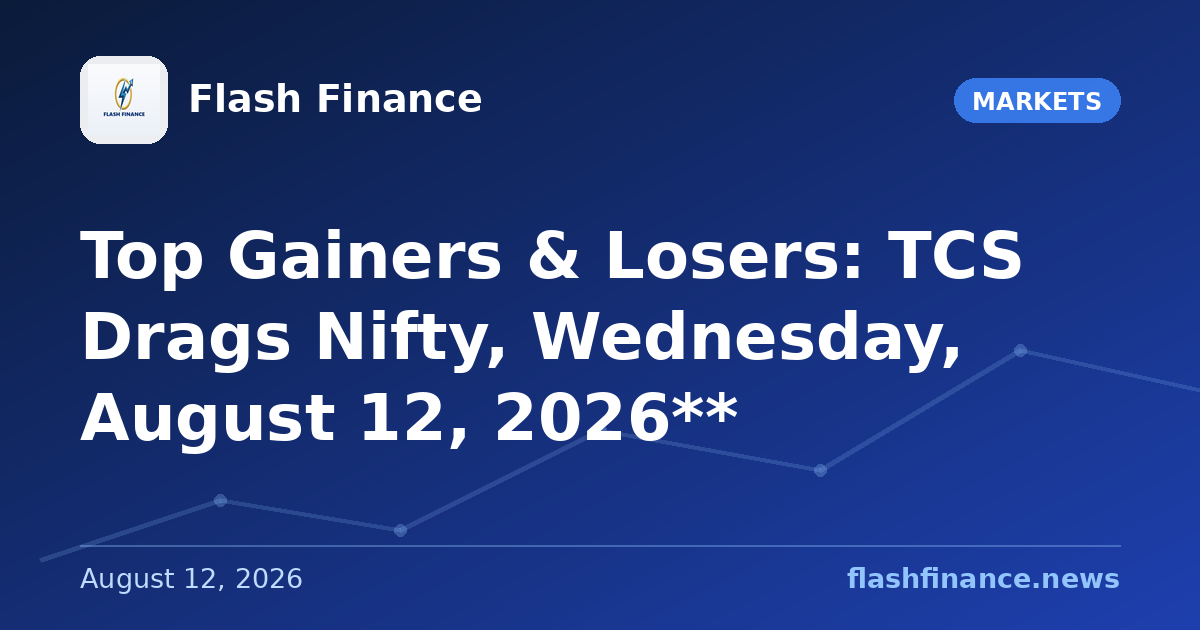 Top Gainers & Losers: TCS Drags Nifty, Wednesday, August 12, 2026**