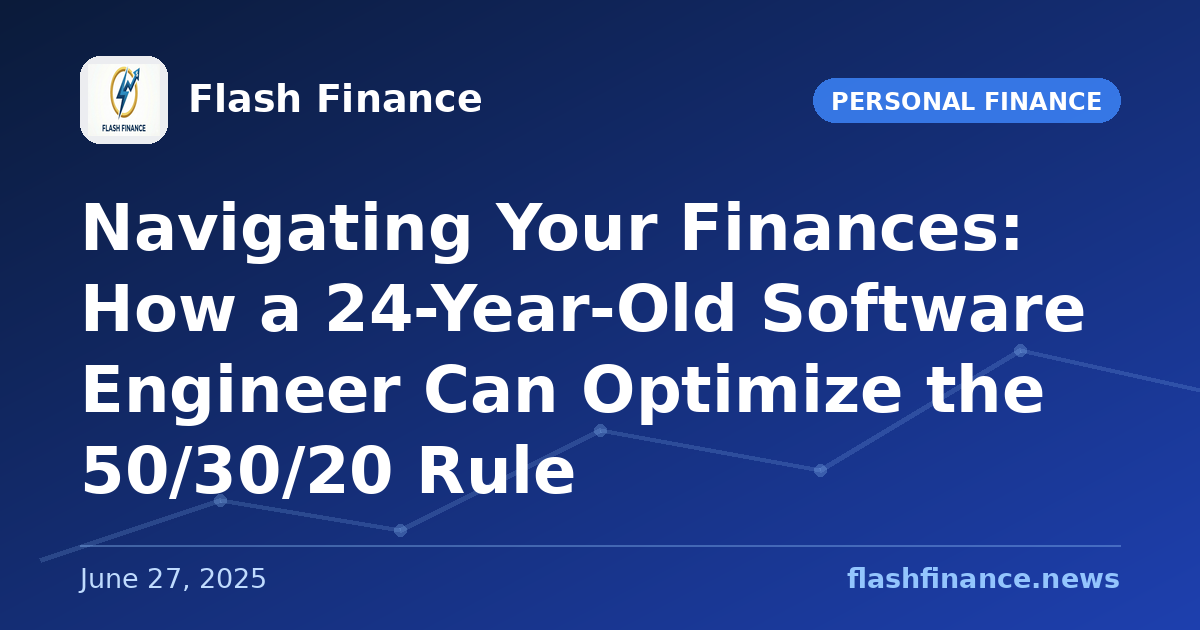 Navigating Your Finances: How a 24-Year-Old Software Engineer Can Optimize the 50/30/20 Rule