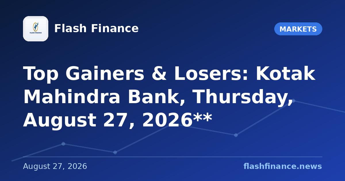 Top Gainers & Losers: Kotak Mahindra Bank, Thursday, August 27, 2026**