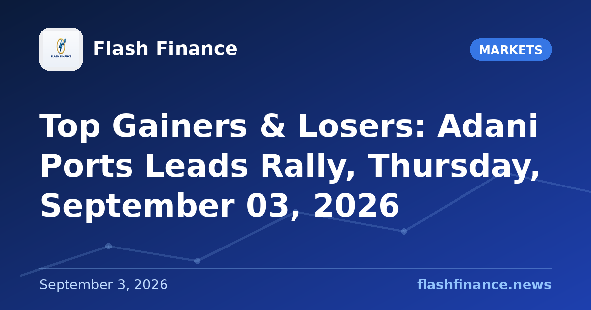 Top Gainers & Losers: Adani Ports Leads Rally, Thursday, September 03, 2026