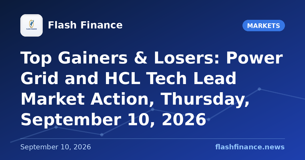 Top Gainers & Losers: Power Grid and HCL Tech Lead Market Action, Thursday, September 10, 2026