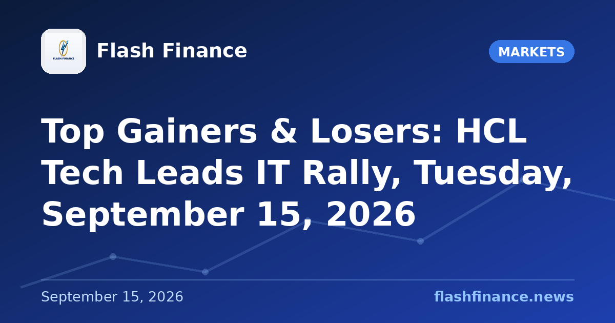 Top Gainers & Losers: HCL Tech Leads IT Rally, Tuesday, September 15, 2026