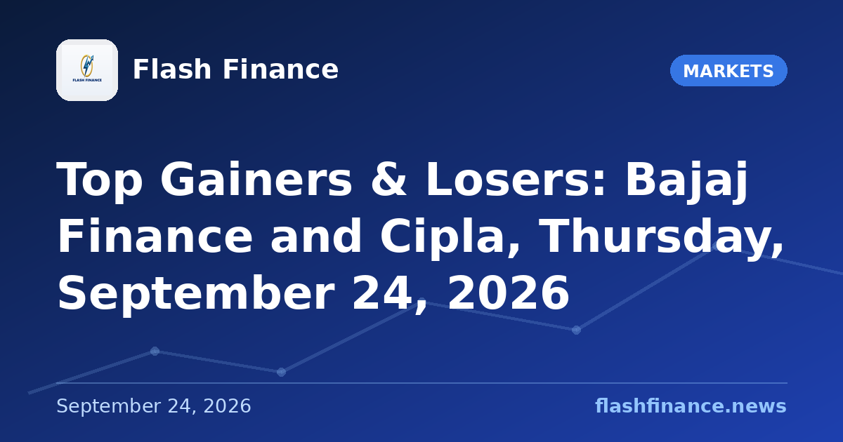 Top Gainers & Losers: Bajaj Finance and Cipla, Thursday, September 24, 2026