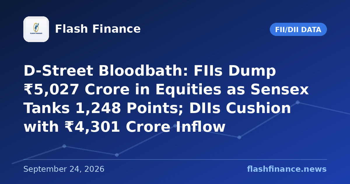 D-Street Bloodbath: FIIs Dump ₹5,027 Crore in Equities as Sensex Tanks 1,248 Points; DIIs Cushion with ₹4,301 Crore Inflow