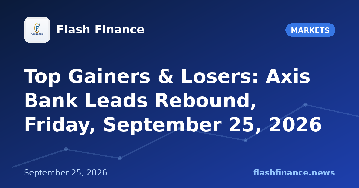 Top Gainers & Losers: Axis Bank Leads Rebound, Friday, September 25, 2026
