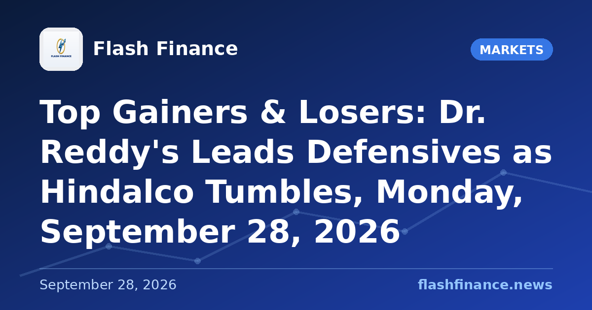 Top Gainers & Losers: Dr. Reddy's Leads Defensives as Hindalco Tumbles, Monday, September 28, 2026