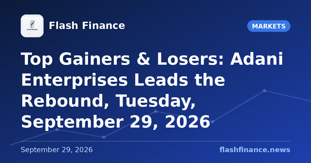 Top Gainers & Losers: Adani Enterprises Leads the Rebound, Tuesday, September 29, 2026