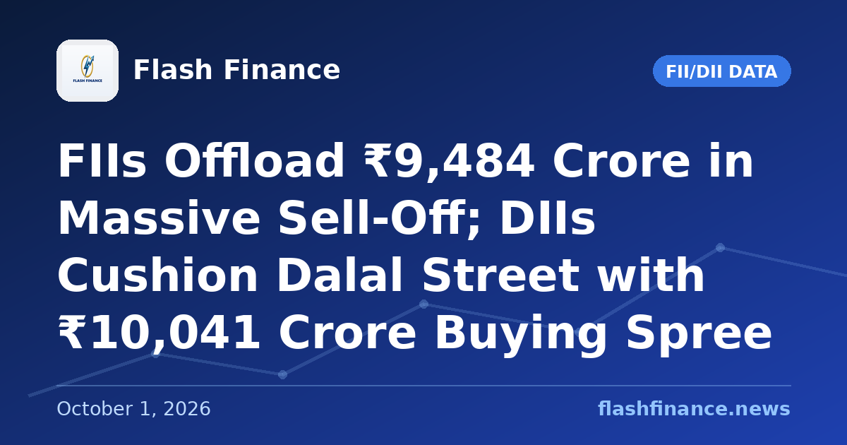 FIIs Offload ₹9,484 Crore in Massive Sell-Off; DIIs Cushion Dalal Street with ₹10,041 Crore Buying Spree