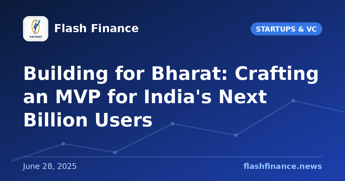 Building for Bharat: Crafting an MVP for India's Next Billion Users
