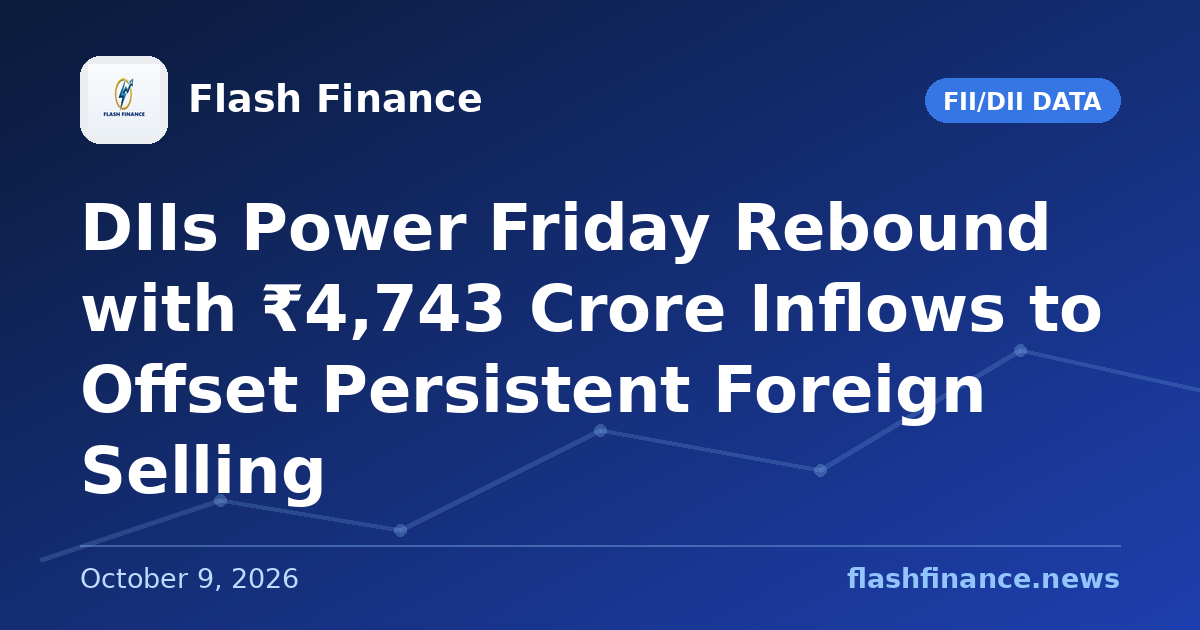 DIIs Power Friday Rebound with ₹4,743 Crore Inflows to Offset Persistent Foreign Selling
