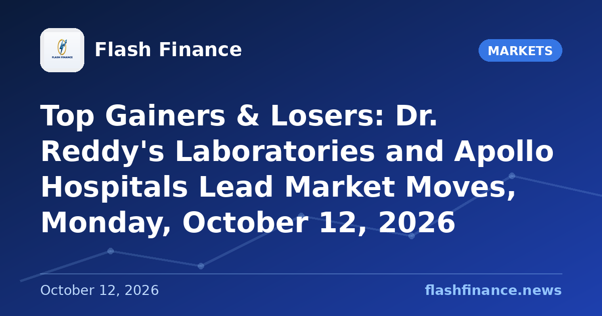 Top Gainers & Losers: Dr. Reddy's Laboratories and Apollo Hospitals Lead Market Moves, Monday, October 12, 2026