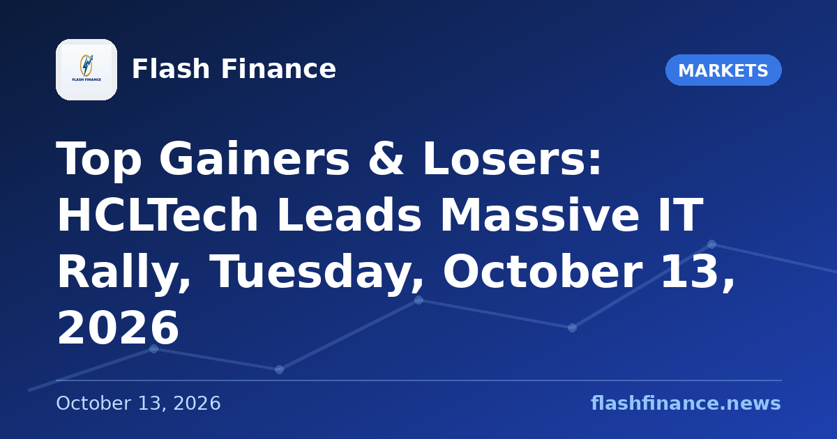Top Gainers & Losers: HCLTech Leads Massive IT Rally, Tuesday, October 13, 2026