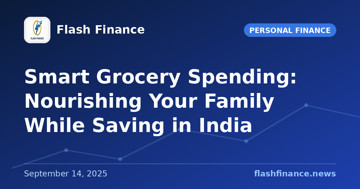 Smart Grocery Spending: Nourishing Your Family While Saving in India