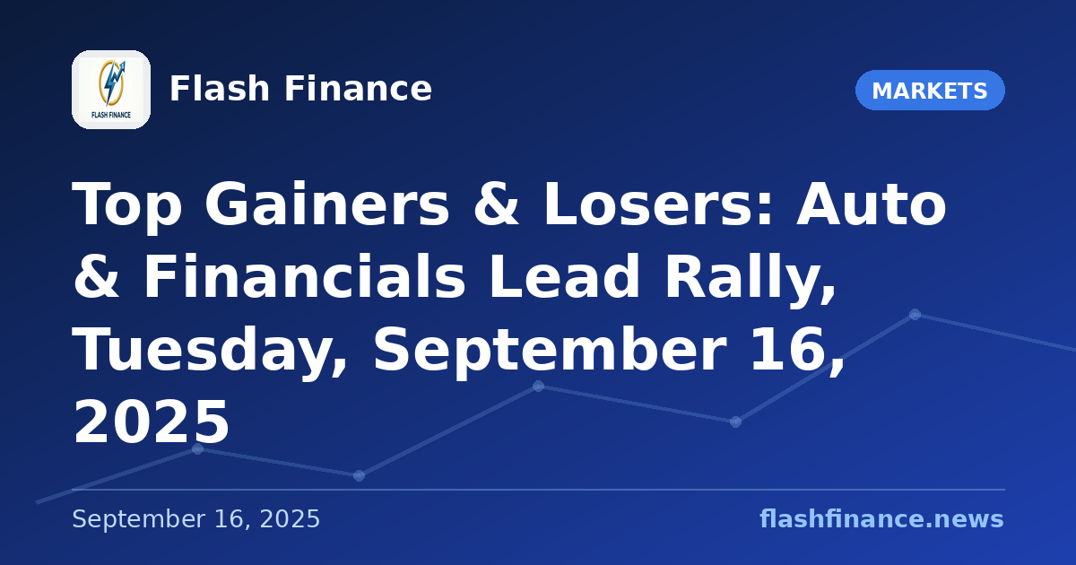 Top Gainers & Losers: Auto & Financials Lead Rally, Tuesday, September 16, 2025