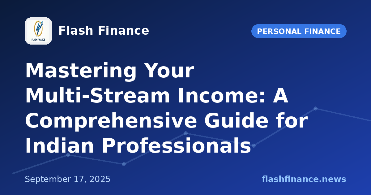 Mastering Your Multi-Stream Income: A Comprehensive Guide for Indian Professionals
