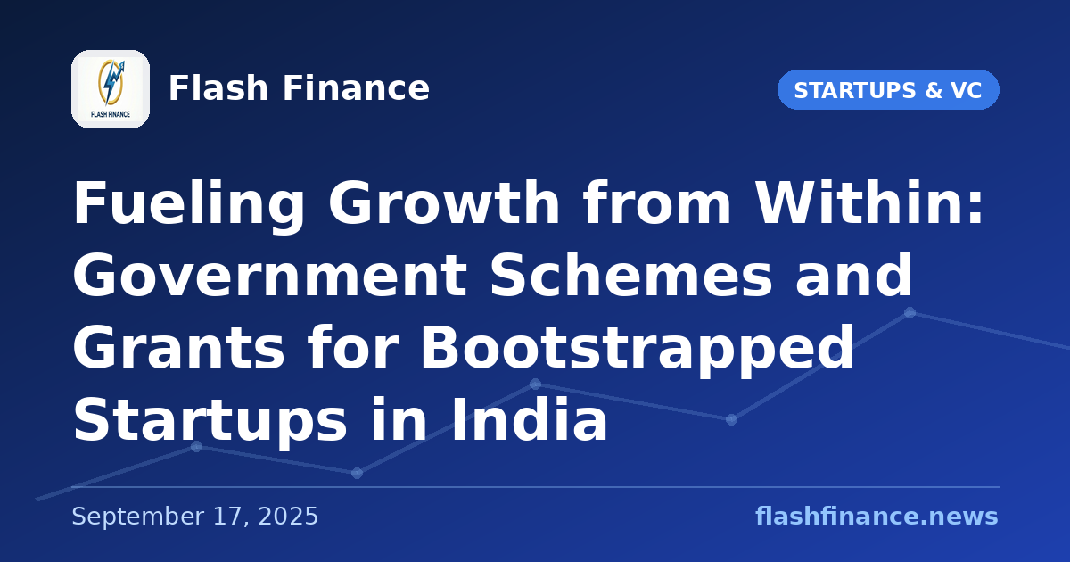 Fueling Growth from Within: Government Schemes and Grants for Bootstrapped Startups in India