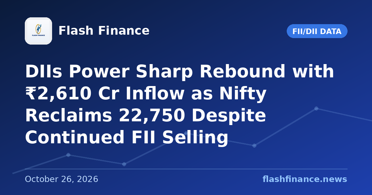 DIIs Power Sharp Rebound with ₹2,610 Cr Inflow as Nifty Reclaims 22,750 Despite Continued FII Selling