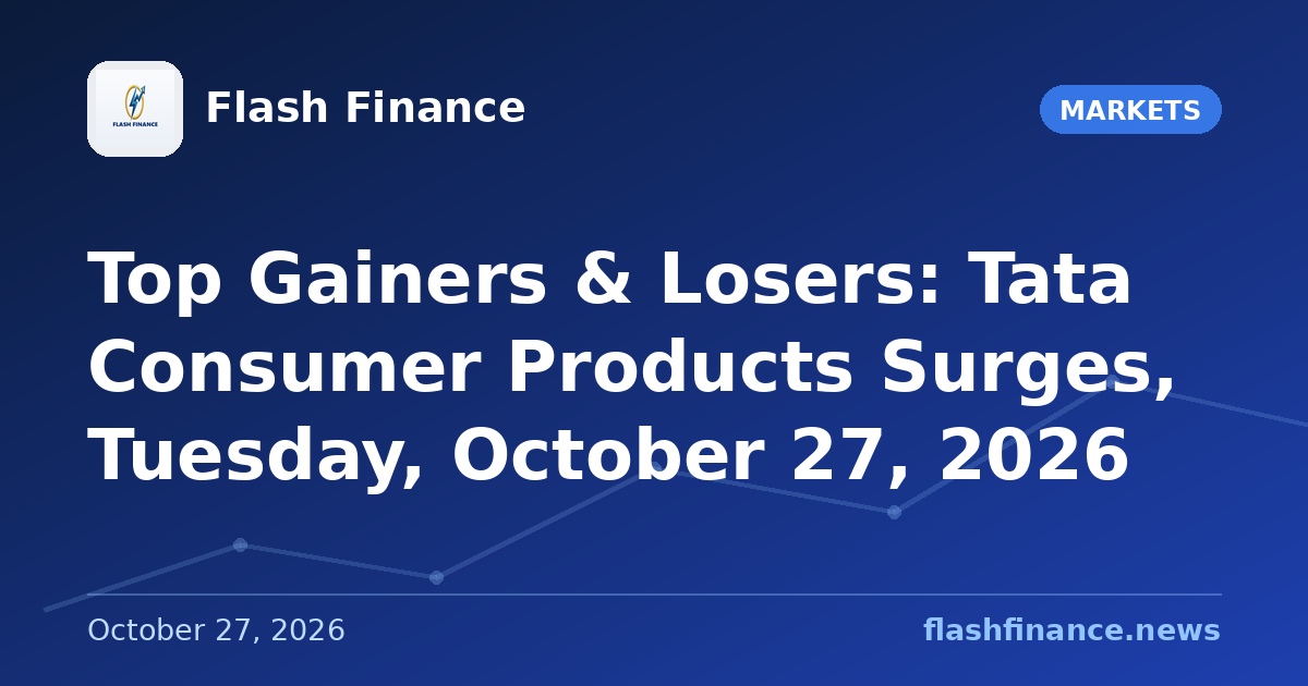 Top Gainers & Losers: Tata Consumer Products Surges, Tuesday, October 27, 2026