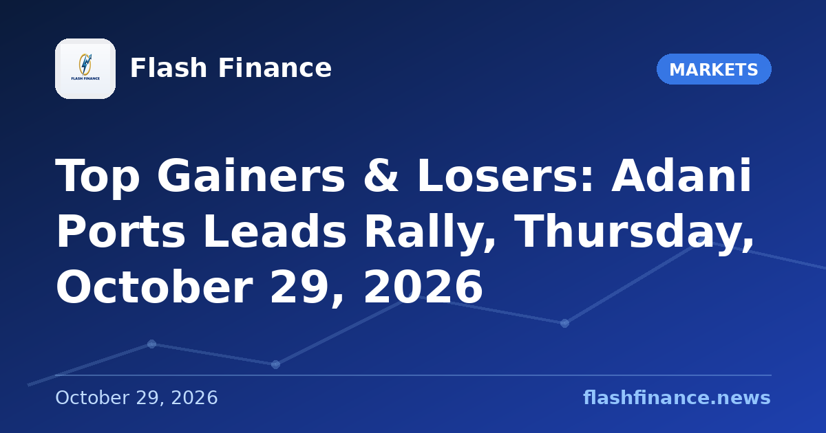 Top Gainers & Losers: Adani Ports Leads Rally, Thursday, October 29, 2026