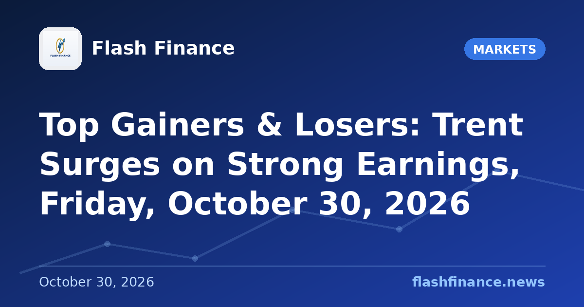 Top Gainers & Losers: Trent Surges on Strong Earnings, Friday, October 30, 2026