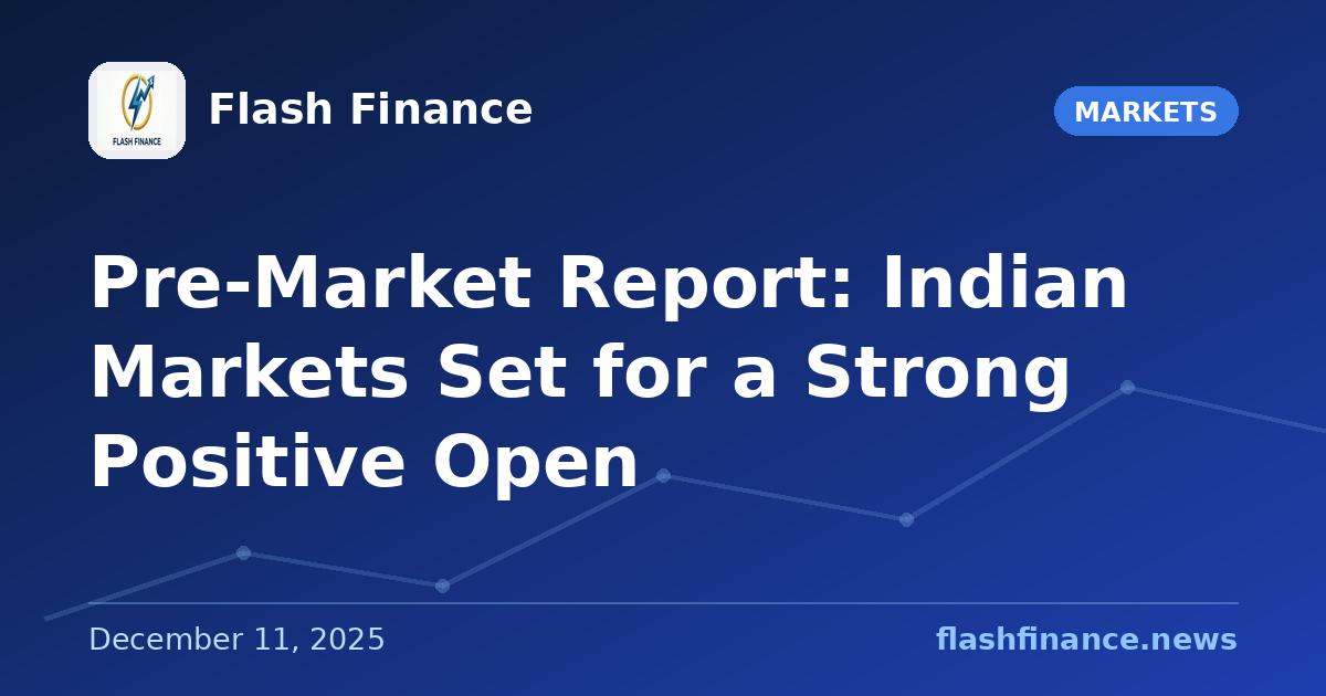 Pre-Market Report: Indian Markets Set for a Strong Positive Open