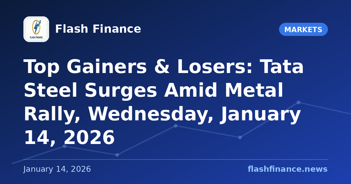 Top Gainers & Losers: Tata Steel Surges Amid Metal Rally, Wednesday, January 14, 2026