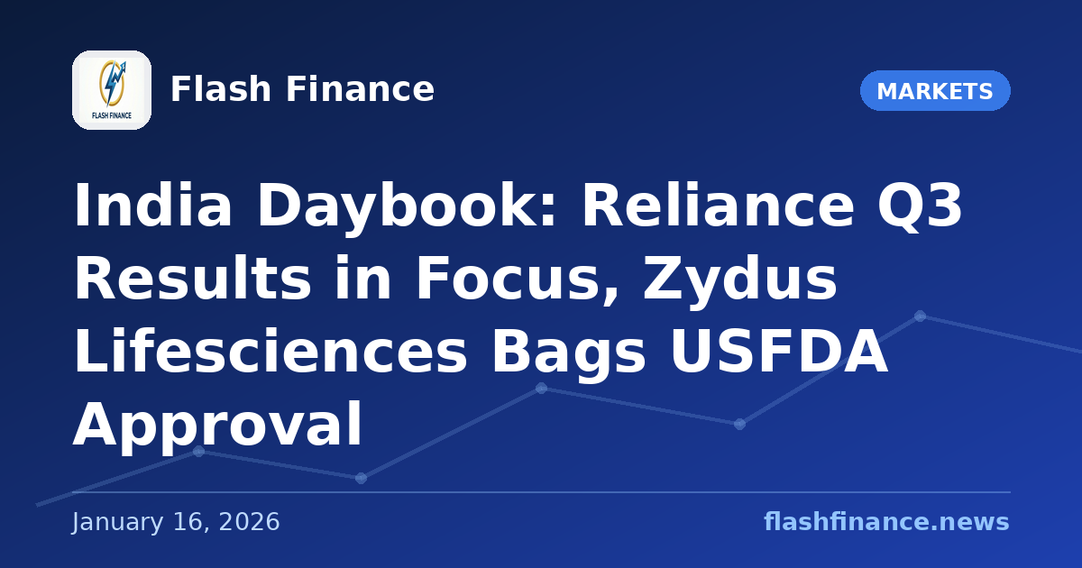 🇮🇳 India Daybook: Reliance Q3 Results in Focus, Zydus Lifesciences Bags USFDA Approval