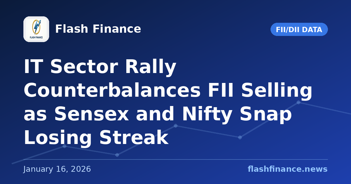 IT Sector Rally Counterbalances FII Selling as Sensex and Nifty Snap Losing Streak