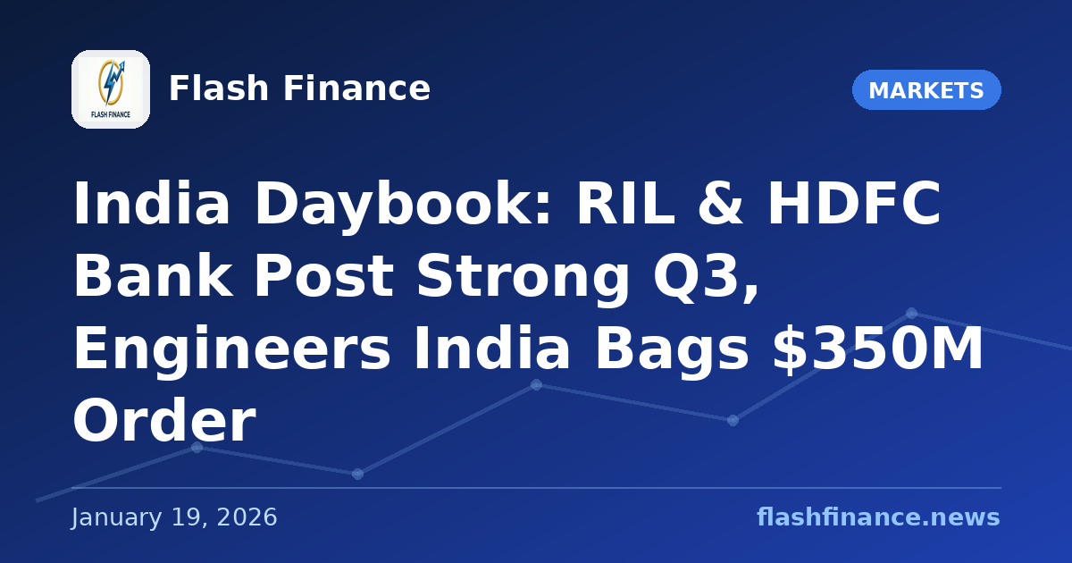 🇮🇳 India Daybook: RIL & HDFC Bank Post Strong Q3, Engineers India Bags $350M Order