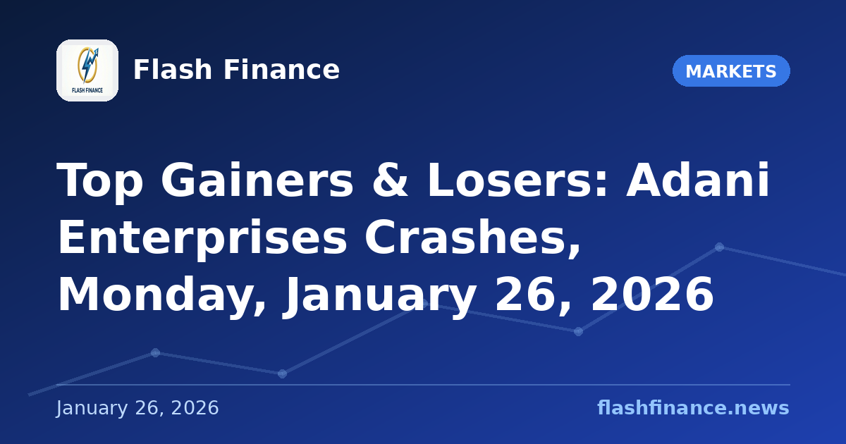 Top Gainers & Losers: Adani Enterprises Crashes, Monday, January 26, 2026