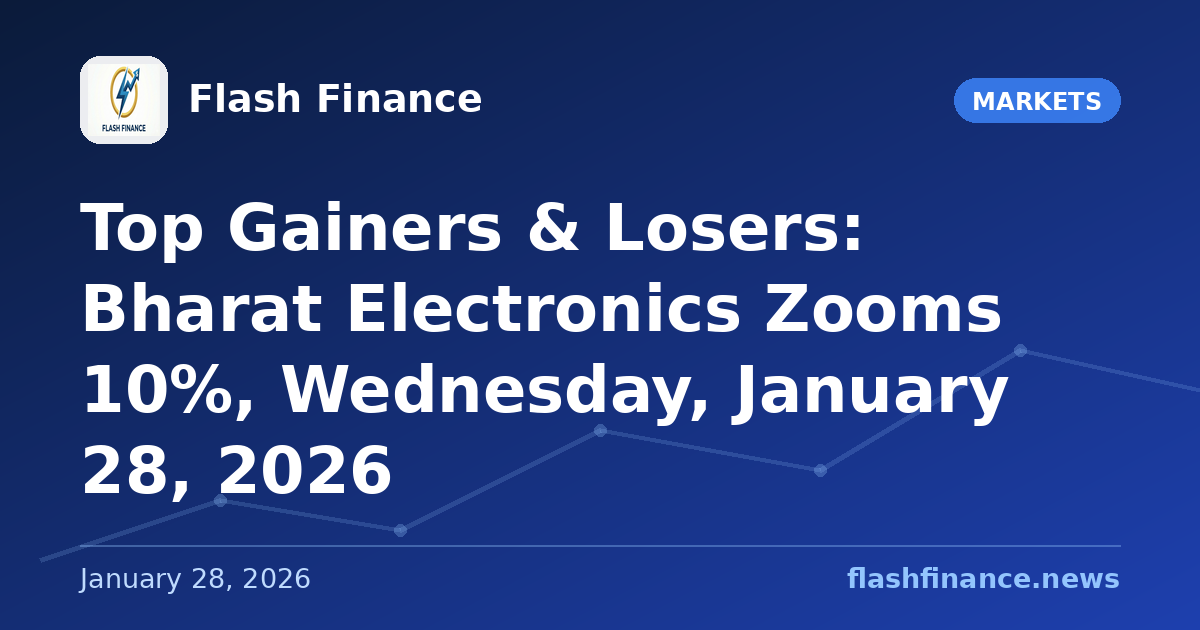 Top Gainers & Losers: Bharat Electronics Zooms 10%, Wednesday, January 28, 2026