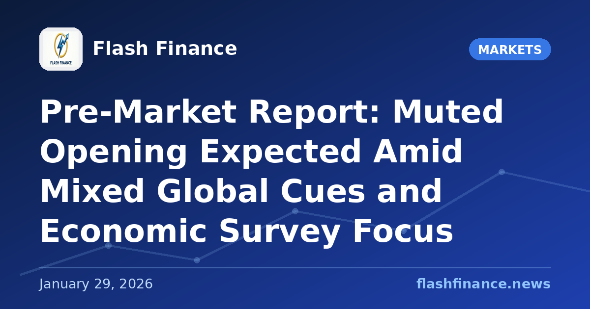 Pre-Market Report: Muted Opening Expected Amid Mixed Global Cues and Economic Survey Focus