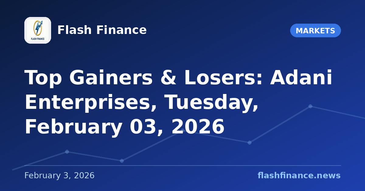 Top Gainers & Losers: Adani Enterprises, Tuesday, February 03, 2026
