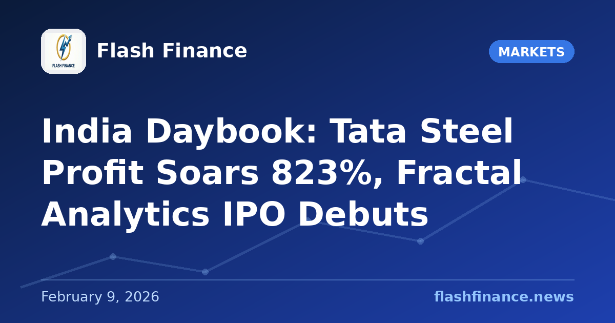 🇮🇳 India Daybook: Tata Steel Profit Soars 823%, Fractal Analytics IPO Debuts