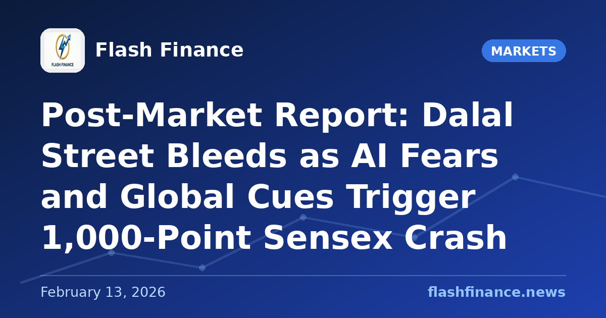 Post-Market Report: Dalal Street Bleeds as AI Fears and Global Cues Trigger 1,000-Point Sensex Crash