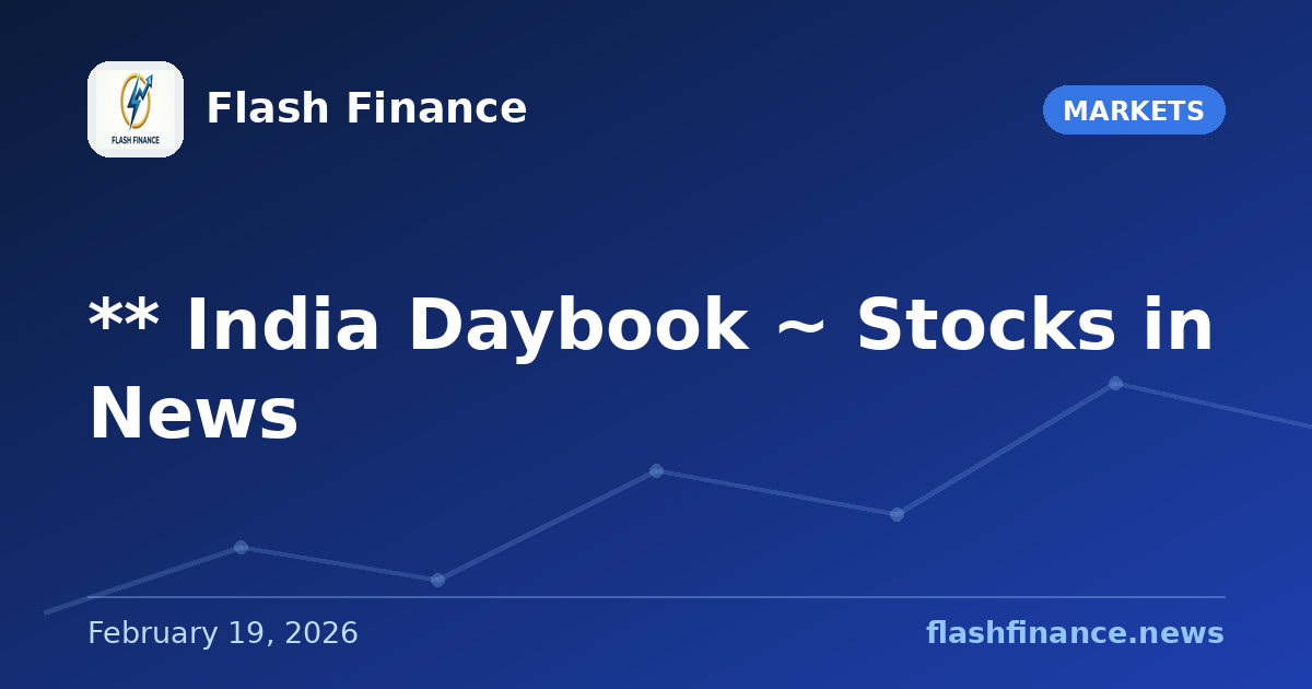 ** 🇮🇳 India Daybook ~ Stocks in News