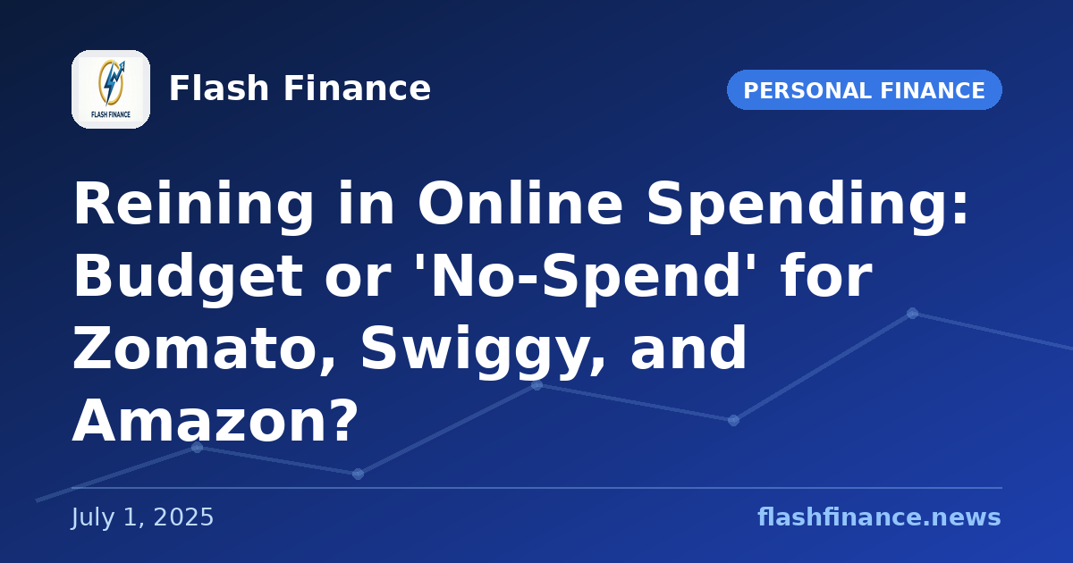 Reining in Online Spending: Budget or 'No-Spend' for Zomato, Swiggy, and Amazon?