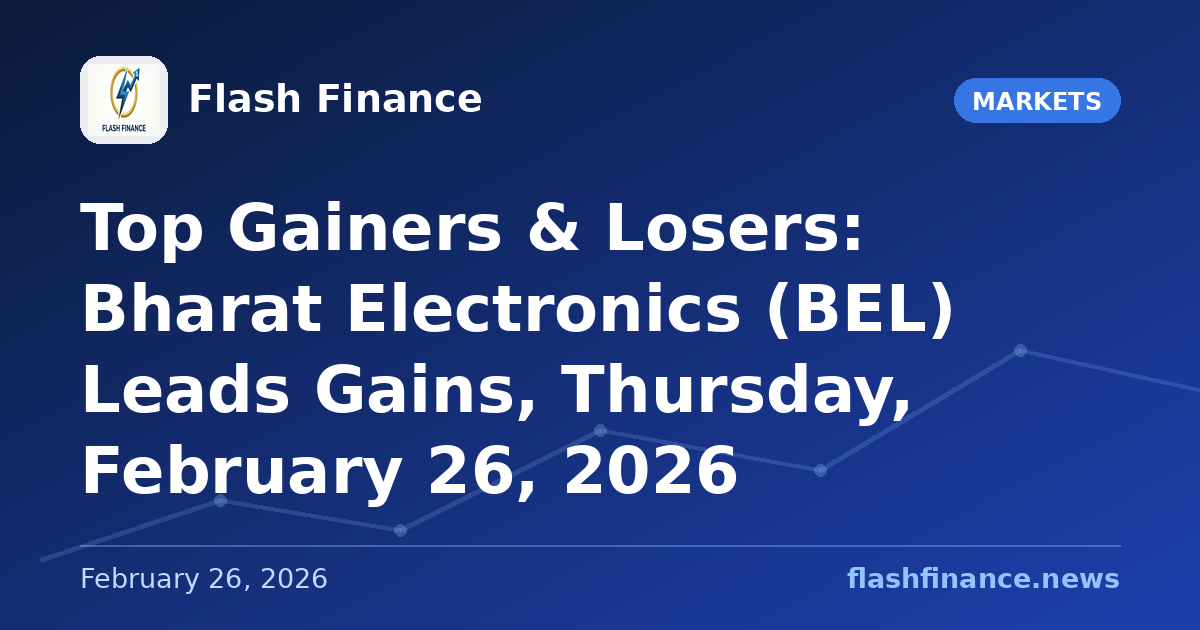 Top Gainers & Losers: Bharat Electronics (BEL) Leads Gains, Thursday, February 26, 2026