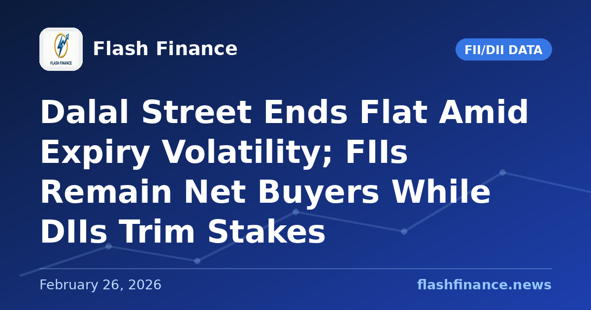Dalal Street Ends Flat Amid Expiry Volatility; FIIs Remain Net Buyers While DIIs Trim Stakes