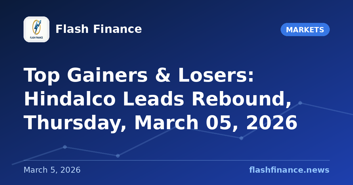 Top Gainers & Losers: Hindalco Leads Rebound, Thursday, March 05, 2026